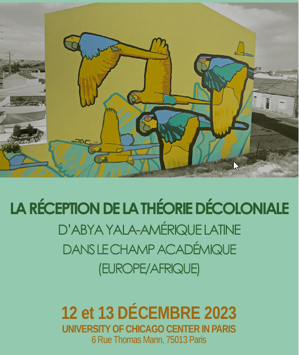 Colloque LA RÉCEPTION DE LA THÉORIE DÉCOLONIALE D’ABYA YALA-AMÉRIQUE LATINE DANS LE CHAMP ACADÉMIQUE 