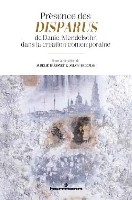 Présence des Disparus de Daniel Mendelsohn dans la création contemporaine