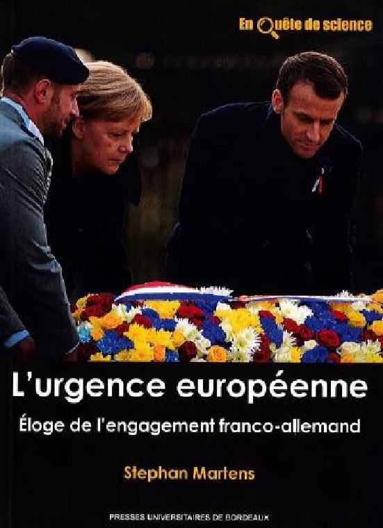L'urgence européenne - Eloge de l'engagement franco-allemand