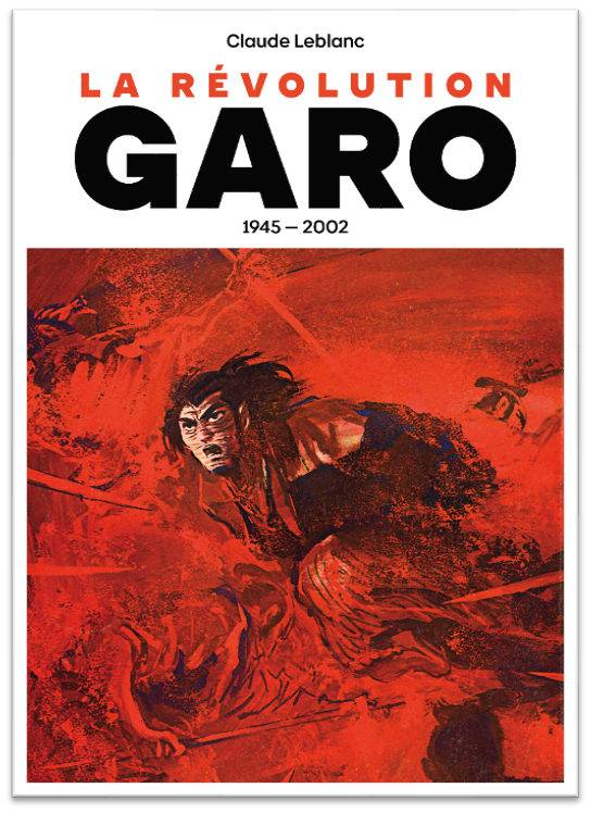 Le Japon en perspective - nouvel épisode -  21 mars 2024 - Claude Leblanc : La révolution Garo : 1945-2002.